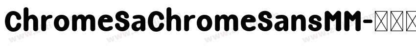 ChromeSaChromeSansMM字体转换