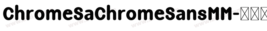 ChromeSaChromeSansMM字体转换