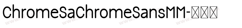 ChromeSaChromeSansMM字体转换