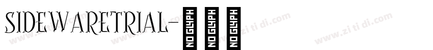 SIDEWARETRIAL字体转换 SIDEWARETRIAL字体转换