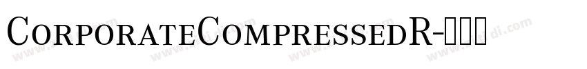 CorporateCompressedR字体转换