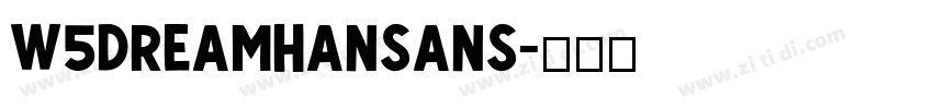 w5DreamHanSans字体转换