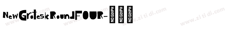 NewGroteskRoundFOUR字体转换