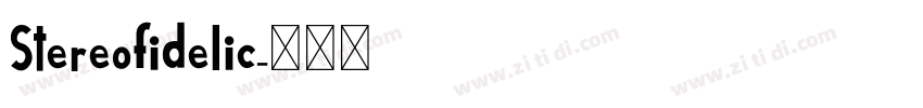 Stereofidelic字体转换