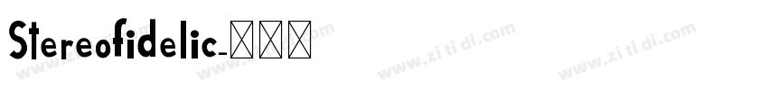 Stereofidelic字体转换