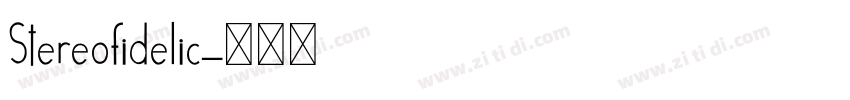 Stereofidelic字体转换