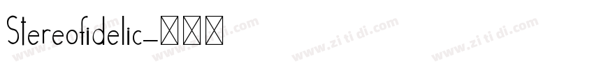 Stereofidelic字体转换