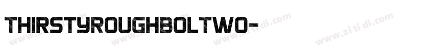 ThirstyRoughBolTwo字体转换