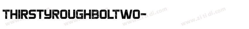 ThirstyRoughBolTwo字体转换