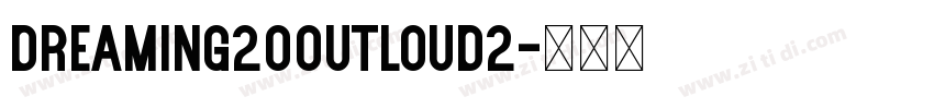 Dreaming200utloud2字体转换