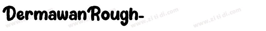 DermawanRough字体转换
