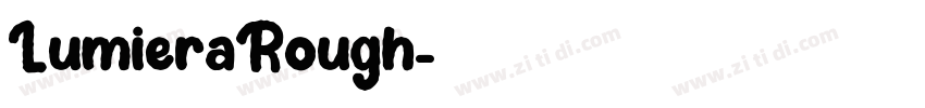 LumieraRough字体转换 LumieraRough字体转换