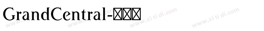 GrandCentral字体转换 GrandCentral字体转换