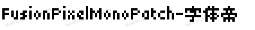 FusionPixelMonoPatch字体转换