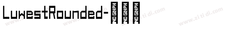 LuwestRounded字体转换