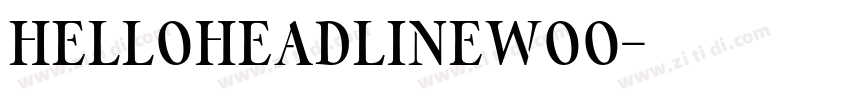 HelloHeadlineWoo字体转换