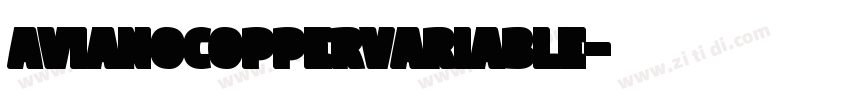 AvianoCopperVariable字体转换