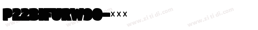 P22BifurW90字体转换