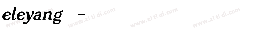eleyang松软铅笔字体转换