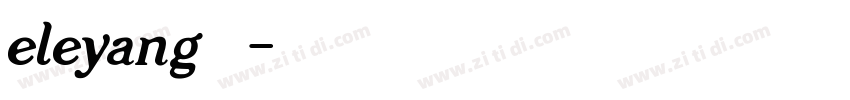 eleyang松软铅笔字体转换
