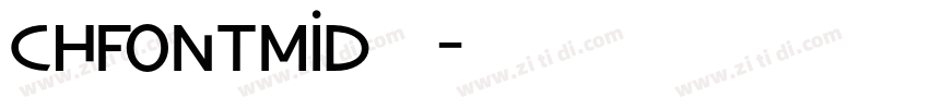 chFontMid汉化字体转换