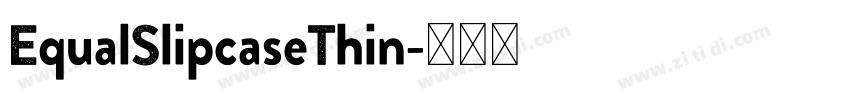 EqualSlipcaseThin字体转换