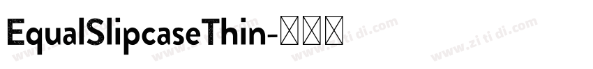 EqualSlipcaseThin字体转换