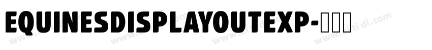 EquinesDisplayOutExp字体转换