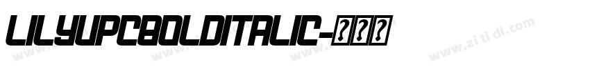 LilyUPCBoldItalic字体转换