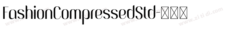 FashionCompressedStd字体转换 FashionCompressedStd字体转换