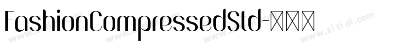 FashionCompressedStd字体转换 FashionCompressedStd字体转换