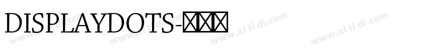 DISPLAYDOTS字体转换