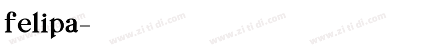 felipa字体转换