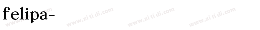 felipa字体转换
