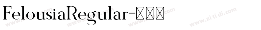 FelousiaRegular字体转换 FelousiaRegular字体转换