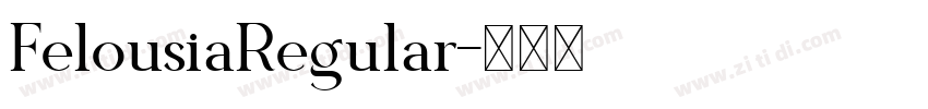 FelousiaRegular字体转换 FelousiaRegular字体转换