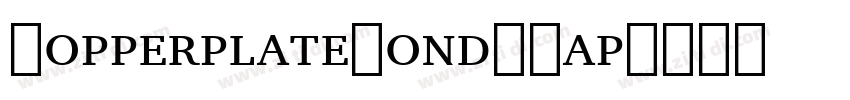 CopperplateCondSCap字体转换