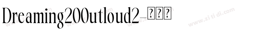 Dreaming200utloud2字体转换