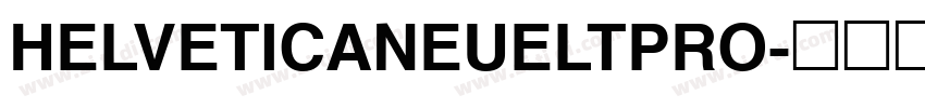 HELVETICANEUELTPRO字体转换