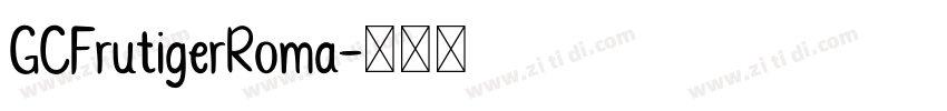 GCFrutigerRoma字体转换