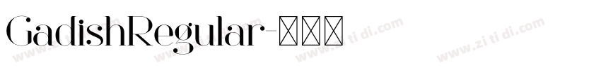 GadishRegular字体转换 GadishRegular字体转换