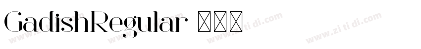 GadishRegular字体转换 GadishRegular字体转换