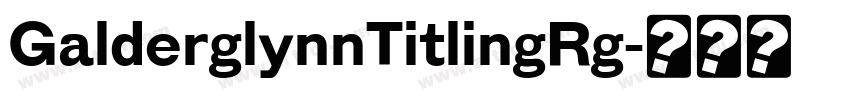 GalderglynnTitlingRg字体转换