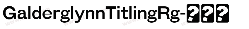 GalderglynnTitlingRg字体转换