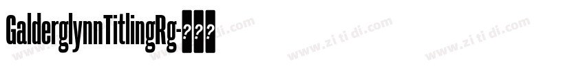 GalderglynnTitlingRg字体转换