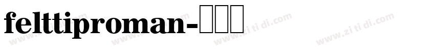 felttiproman字体转换