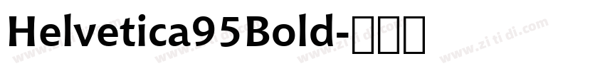 Helvetica95Bold字体转换 Helvetica95Bold字体转换