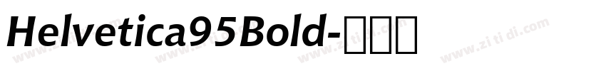 Helvetica95Bold字体转换 Helvetica95Bold字体转换