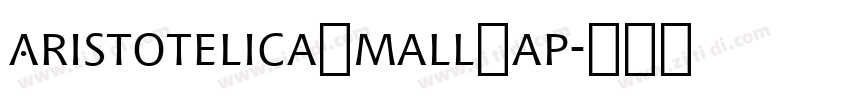 AristotelicaSmallCap字体转换 AristotelicaSmallCap字体转换