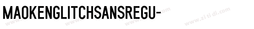 MaokenGlitchSansRegu字体转换